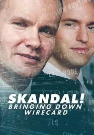 Skandal Bringing Down Wirecard (2022) การล่มสลายของบริษัทไวร์การ์ด