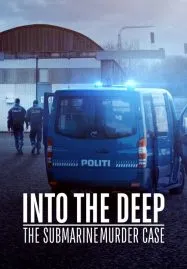 Into the Deep The Submarine Murder Case (2022) ดำดิ่งสู่ห้วงมรณะ