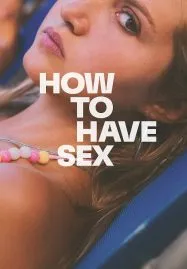 How To Have Sex (2023) ซิงนั้นสำคัญไฉน