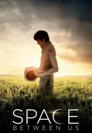 The Space Between Us (2017) รักเราห่างแค่ดาวอังคาร