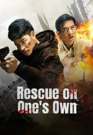 Rescue on One’s Own (2024) เดือดลุยเดี่ยว