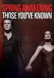 Spring Awakening Those You’ve Known (2022)