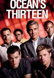 Ocean’s Thirteen (2007) โอเชียน 13 เซียนปล้นเหนือเมฆ