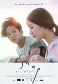 Snap (2015) แค่…ได้คิดถึง