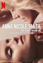 Anna Nicole Smith (2023) แอนนา นิโคล สมิธ คุณไม่รู้จักฉัน