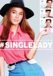 Single Lady (2015) ซิงเกิลเลดี้ เพราะเคยมีแฟน